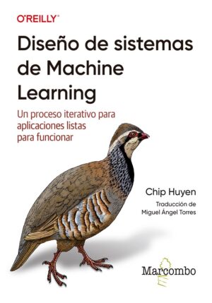 DISEÑO DE SISTEMAS DE MACHINE LEARNING Un proceso iterativo para aplicaciones listas para funcionar