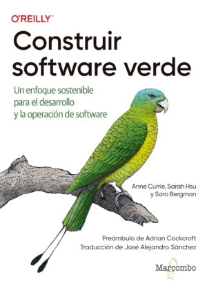 CONSTRUIR SOFTWARE VERDE Un enfoque sostenible para el desarrollo y la operación de software