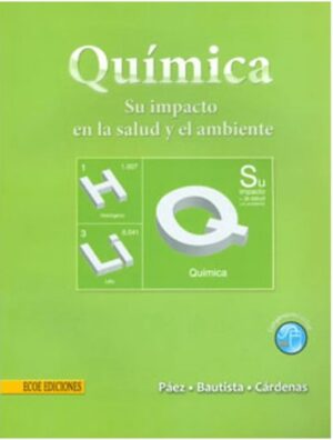 QUIMICA Su impacto en la salud y el ambiente