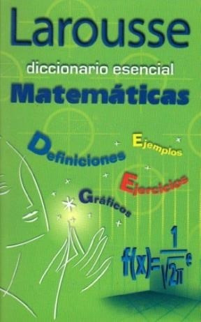 LAROUSSE DICCIONARIO ESENCIAL MATEMATICAS