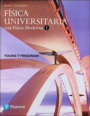 FISICA UNIVERSITARIA con Física Moderna SEARS Y ZEMANSKY Vol.1