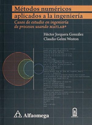 METODOS NUMERICOS APLICADOS A LA INGENIERIA Casos ..ingeniería de procesos/MATLA