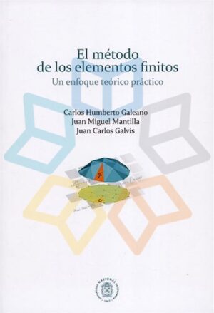 METODO DE LOS ELEMENTOS FINITOS, Un enfoque teórico práctico, EL