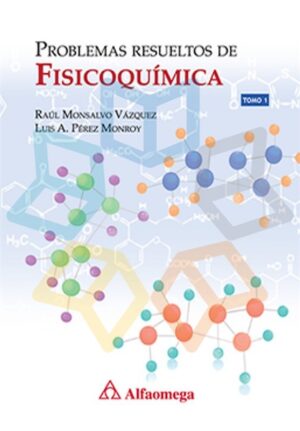 PROBLEMAS RESUELTOS DE FISICOQUIMICA, Tomo I