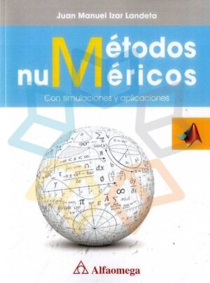 METODOS NUMERICOS Con simulaciones y aplicaciones
