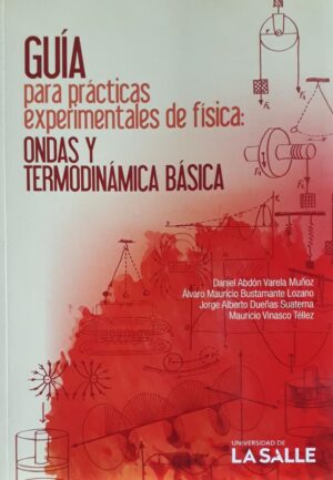 GUIA PARA PRACTICAS EXPERIMENTALES DE FISICA ONDAS Y TERMODINAMICAS BASICA