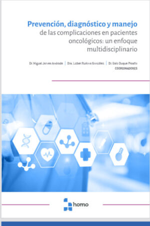 PREVENCION DIAGNOSTICO Y MANEJO DE LAS COMPLICACIONES EN PACIENTES ONCOLOGICOS UN ENFOQUE MULTIDISCIPLINARIO