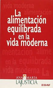 ALIMENTACION EQUILIBRADA EN LA VIDA MODERNA, LA
