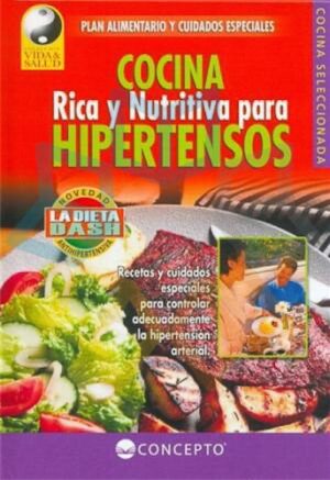 COCINA RICA Y NUTRITIVA PARA HIPERTENSOS