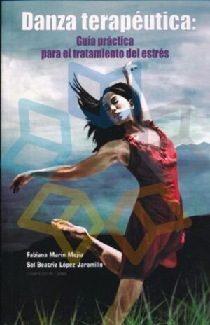 DANZA TERAPEUTICA Guía práctica para el tratamiento del estrés