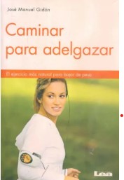 CAMINAR PARA ADELGAZAR el ejercicio más natural para bajar de peso