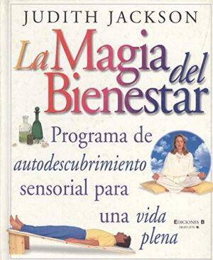 MAGIA DEL BIENESTAR, LA