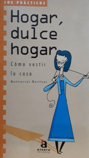 HOGAR DULCE HOGAR cómo vestir la casa