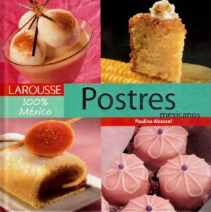 POSTRES MEXICANOS LAROUSSE