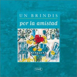 UN BRINDIS POR LA AMISTAD
