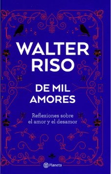 DE MIL AMORES Reflexiones sobre el amor y el desamor