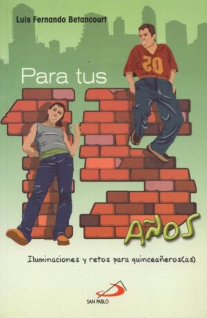 PARA TUS 15 AÑOS Iluminaciones y retos para quinceañero(as)