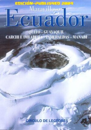 MARAVILLOSO ECUADOR 1 Quito Guayaquil Carchi e Imbabura Esmeraldas Manabí