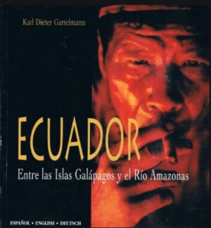 ECUADOR ENTRE LAS ISLAS GALAPAGOS Y EL RIO AMAZONAS