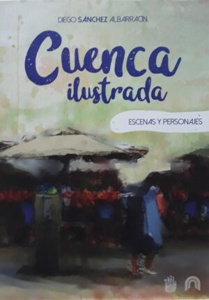 CUENCA ILUSTRADA Escenas y personajes