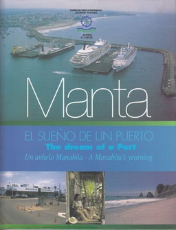 MANTA EL SUEÑO DE UN PUERTO un anhelo manabita