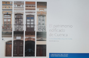 PATRIMONIO EDIFICADO DE CUENCA 1, EL FOTOGRAMETRIA ARQUITECTURAL