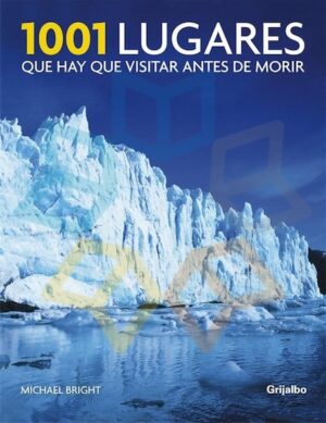 1001 LUGARES QUE HAY QUE VISITAR ANTES DE MORIR