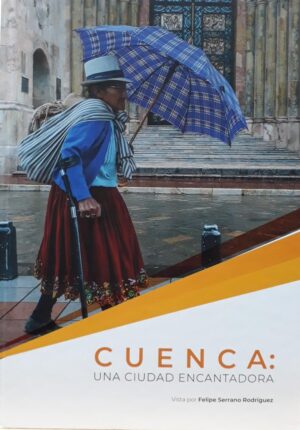 CUENCA UNA CIUDAD ENCANTADORA