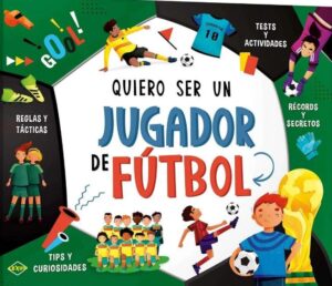 QUIERO SER UN JUGADOR DE FUTBOL