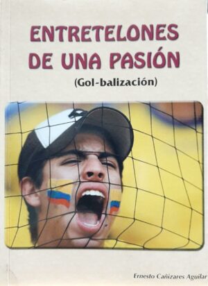 ENTRETELONES DE UNA PASION (GOL - BALIZACION)