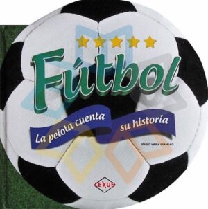 FUTBOL la pelota cuenta su historia