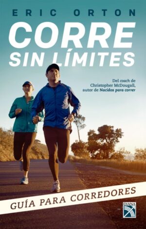 CORRER SIN LIMITES guía para corredores