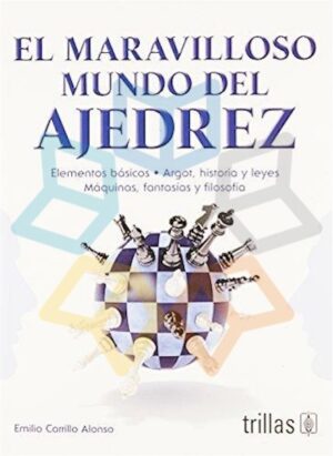 MARAVILLOSO MUNDO DEL AJEDREZ, EL