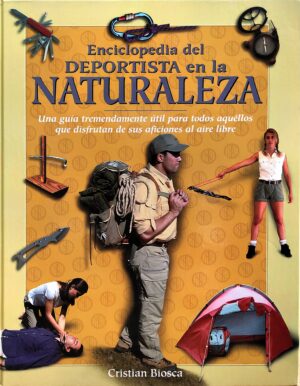 ENCICLOPEDIA DEL DEPORTISTA EN LA NATURALEZA Una guía tremendamente útil....