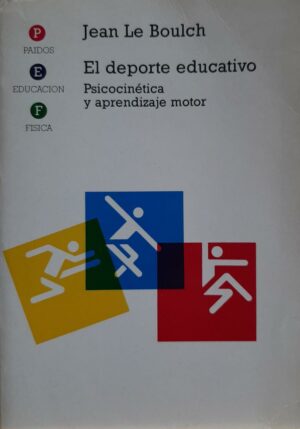 DEPORTE EDUCATIVO, EL Psicocinética y aprendizaje motor