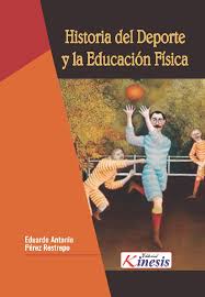 HISTORIA DEL DEPORTE Y LA EDUCACION FISICA