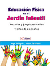 EDUCACION FISICA EN EL JARDIN INFANTIL Recursos y juegos para niños y niñas de 2