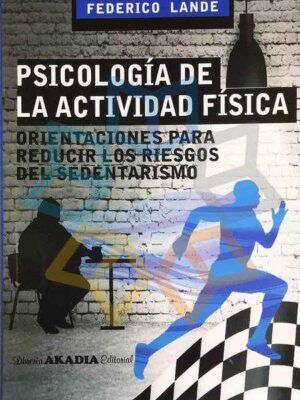 PSICOLOGIA DE LA ACTIVIDAD FISICA Orientaciones para reducir los riesgos del sedentarismo