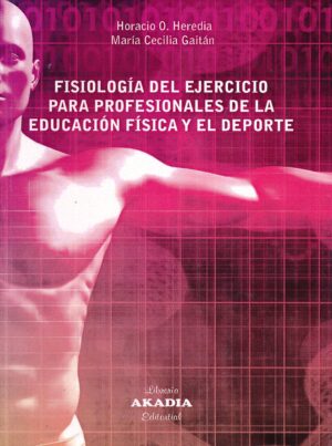 FISIOLOGIA DEL EJERCICIO PARA PROFESIONALES DE LA EDUCACION FISICA Y EL DEPORTE