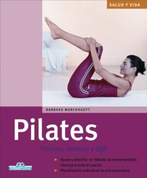 PILATES Vistoso, intenso y ágil,suave y efec tivo elmétodo de entrenamiento ideal para todo el cuerpo