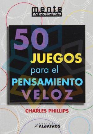 50 JUEGOS PARA EL PENSAMIENTO VELOZ