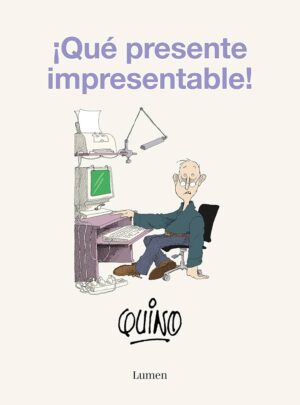 QUE PRESENTE IMPRESENTABLE QUINO