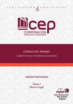 CODIGO DEL TRABAJO Tomo I Legislacion Conexa, Concordancias Jurisprudencia