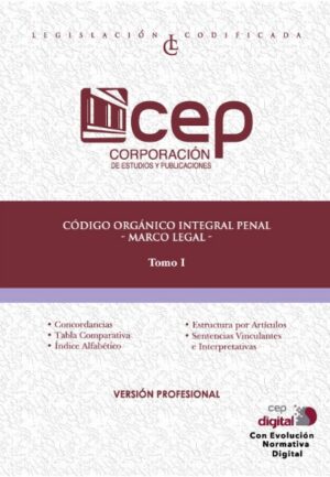 CODIGO ORGANICO INTEGRAL PENAL Marco Legal Tomo I Versión profesional