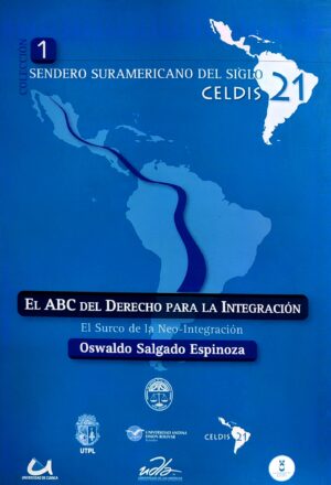 ABC DEL DERECHO PARA LA INTEGRACION, EL El surco de la Neo-Integración