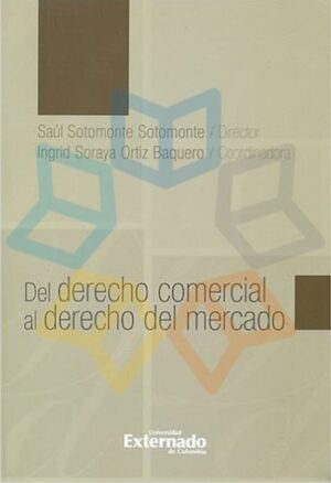 DEL DERECHO COMERCIAL AL DERECHO DEL MERCADO
