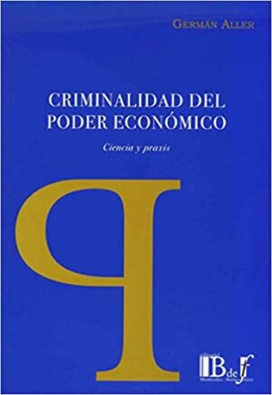 CRIMINALIDAD DEL PODER ECONOMICO Ciencia y praxis