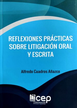 REFLEXIONES PRACTICAS SOBRE LITIGACION ORAL Y ESCRITA