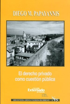 DERECHO PRIVADO COMO CUESTION PUBLICA, EL