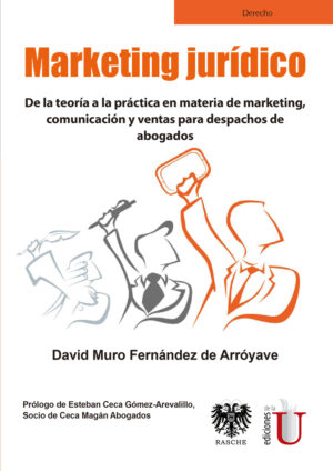 MARKETING JURIDICO De la teoría a la práctica en materia de marketing, comunicac